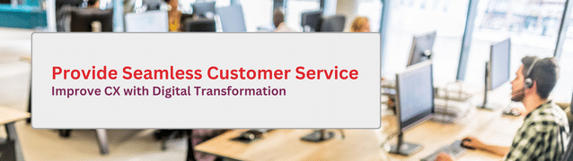 seamless customer service with automation using digital transformation strategy