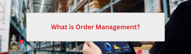 order management system, what is it? what is order management system?